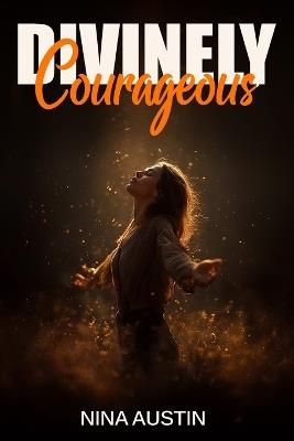 Divinely Courageous - Nina Austin - cover