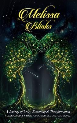 Melissa Blinks: A Journey of Unity, Becoming & Transformation - Shelly-Ann Melecia Hamilton-Sirgool,Cullen Sirgool - cover