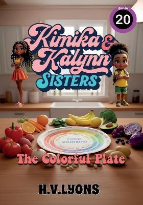 Kimika & Kalynn: Sisters - The Colorful Plate - Henry V Lyons - cover