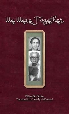 We Were Together: (Asrarul Haq Majaz, Ansarul Haq Harvani, and Safia Jan Nisar Akhtar) - Arif Ansari - cover