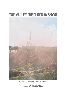 The Valley Obscured by Smog - W Paul Apel - cover