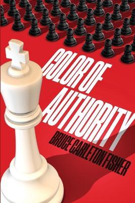 Color of Authority: When taking a knee becomes taking a stand. - Bruce C Fisher - cover