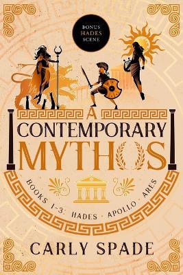 A Contemporary Mythos Series Collected (Books 1-3) - Carly Spade - cover