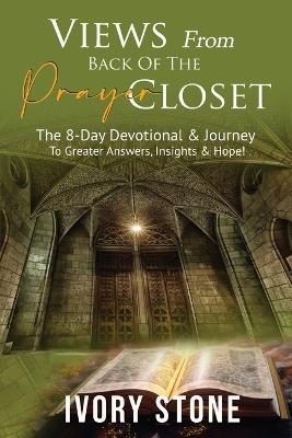VIEWS From Back Of The PRAYER CLOSET - Ivory Stone - cover
