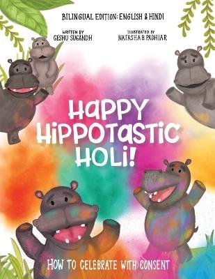 Happy Hippotastic Holi!: How to Celebrate with Consent - Sugandh - cover