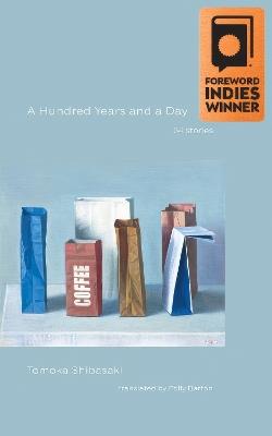 A Hundred Years and a Day: 34 Stories - Tomoka Shibasaki - cover