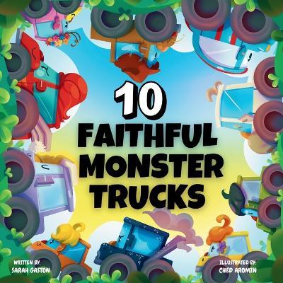 10 Faithful Monster Trucks - Sarah Gaston - cover