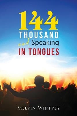 144 Thousand and Speaking In Tongues - Melvin Winfrey - cover