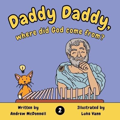 Daddy Daddy, where did God come from? - Andrew McDonnell - cover