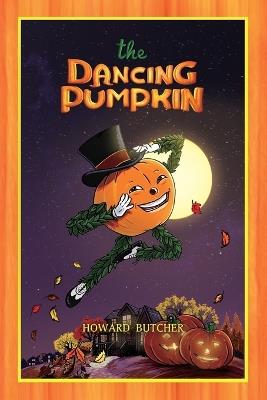 The Dancing Pumpkin - Howard Butcher - cover