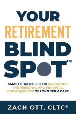 Your Retirement Blind Spot - Zach Ott - cover