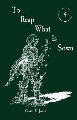 To Reap What Is Sown - Claire E Jones - cover
