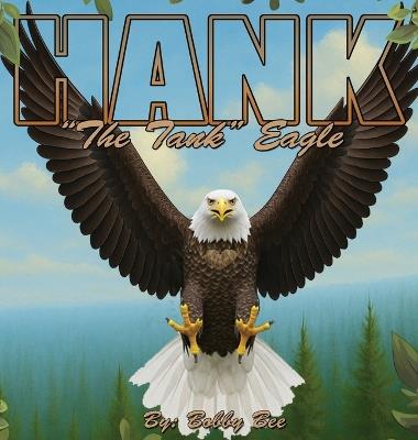 Hank, (The Tank) Eagle - Bobby Bee - cover