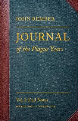 Journal of the Plague Years: End Notes - John Rember - cover